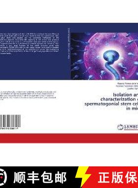 预订 Isolation and characterization of spermatogonial stem cells in mice [9786138386117]