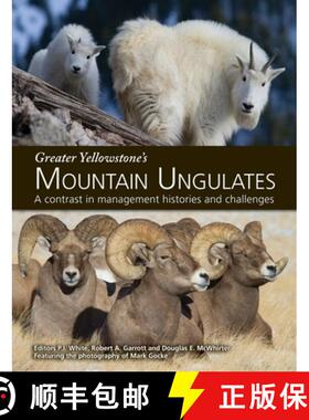 【3-4周达】Greater Yellowstone's Mountain Ungulates: A Contrast in Management Histories and Challenge... [9780578926391]