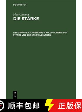 【3-4周达】Hauptbruppe 8: Kolloidchemie Der Starke Und Der Starkelosungen: Kolloidchemie der Starke u... [9783112529911]