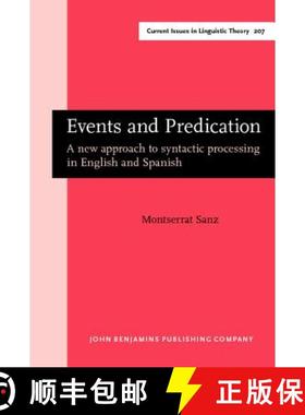 【3-4周达】Events and Predication: A new approach to syntactic processing in English and Spanish [9789027237149]
