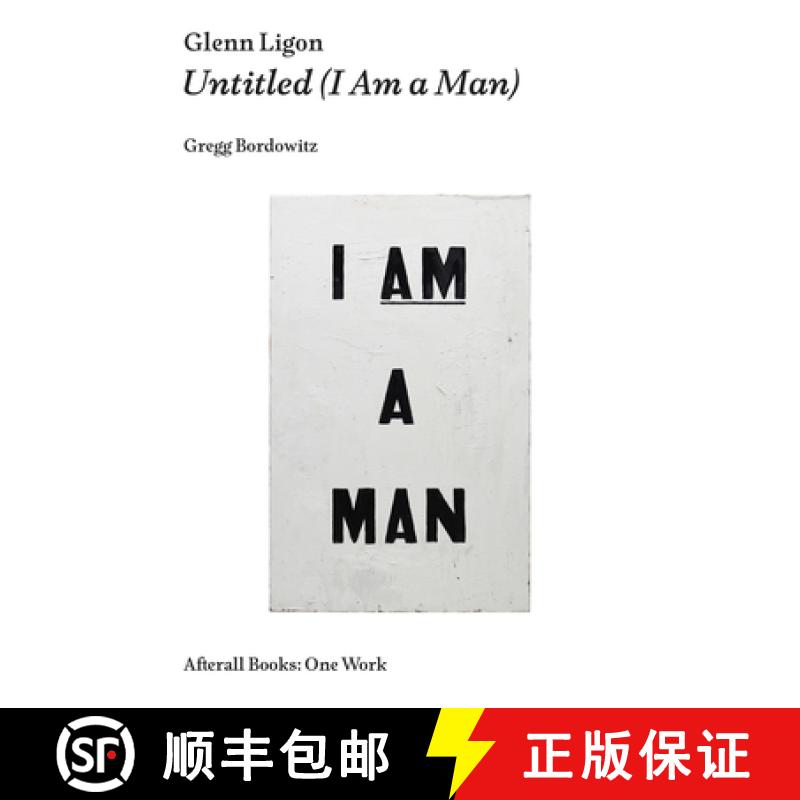 【3-4周达】Glenn Ligon: Untitled (I Am a Man) [9781846381928]