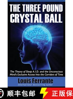 【3-4周达】The Three Pound Crystal Ball: The Theory of Sleep A.I.D. and the Unconscious Mind's Exclus... [9780578591278]