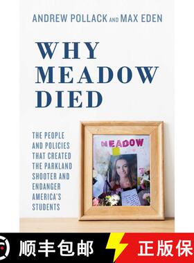【3-4周达】Why Meadow Died: The People and Policies That Created The Parkland Shooter and Endanger Am... [9781642936438]
