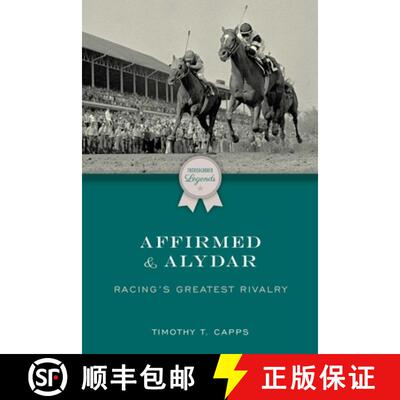 【3-4周达】Affirmed and Alydar : Racing's Greatest Rivalry [9781493076956]