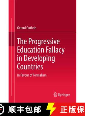 【3-4周达】The Progressive Education Fallacy in Developing Countries : In Favour of Formalism [9789400718500]