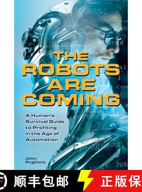 【3-4周达】The Robots are Coming: A Human's Survival Guide to Profiting in the Age of Automation [9781612436692]