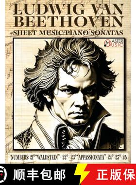【3-4周达】Ludwig Van Beethoven - Sheet Music: Piano Sonatas Numbers: 21°Waldstein- 22° 23°Appassi... [9781802210286]
