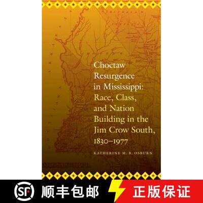 【3-4周达】精装 Choctaw Resurgence in Mississippi – Race, Class, and Nation Building in the Jim Crow... [9780803240445]