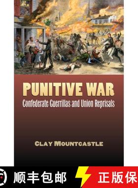 【3-4周达】Punitive War – Confederate Guerrillas and Union Reprisals [9780700616688]