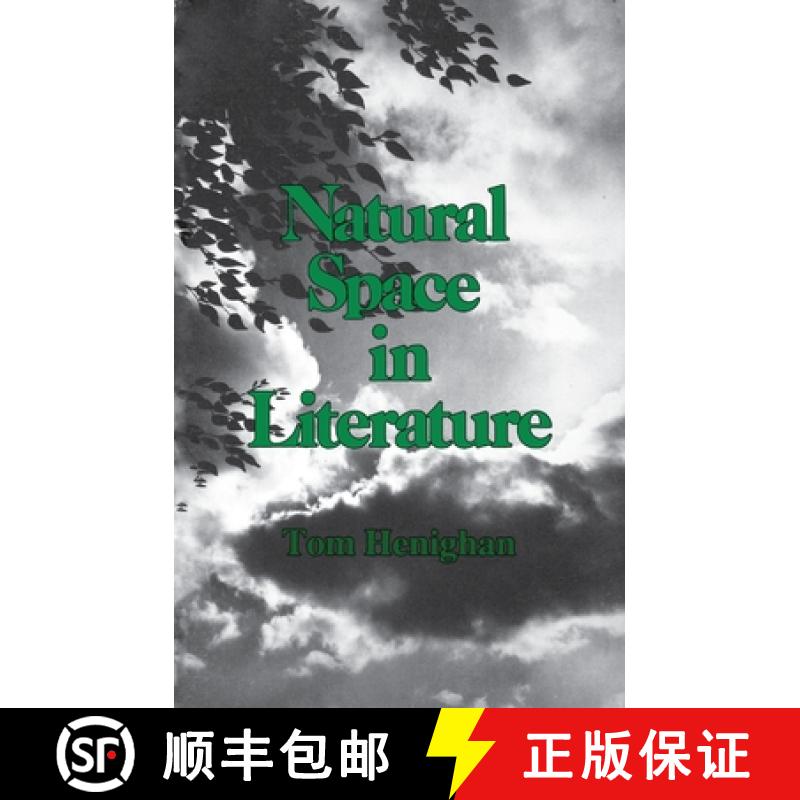 【3-4周达】Natural Space in Literature: Imagination and Environment in Nineteenth and Twentieth Centu... [9780919614444]