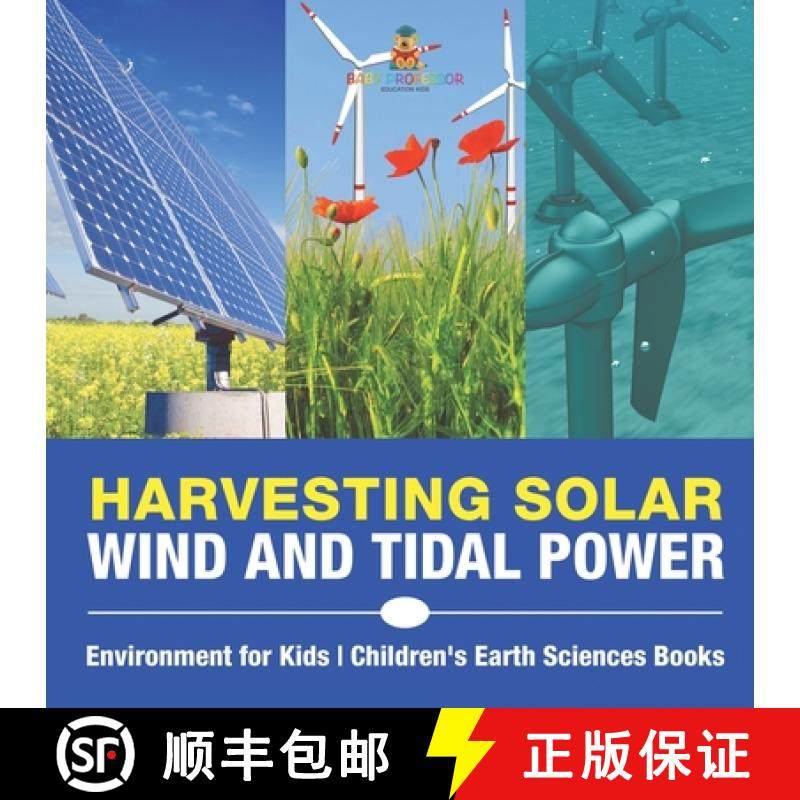 【3-4周达】Harvesting Solar, Wind and Tidal Power - Environment for Kids | Children's Earth Sciences ... [9798869434340]