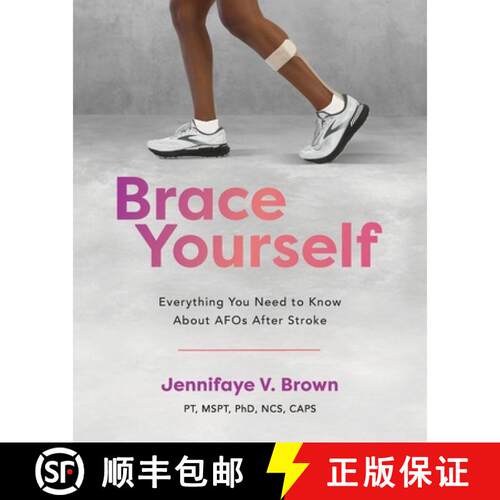 【3-4周达】Brace Yourself: Everything You Need to Know About AFOs After Stroke [9798897058471]