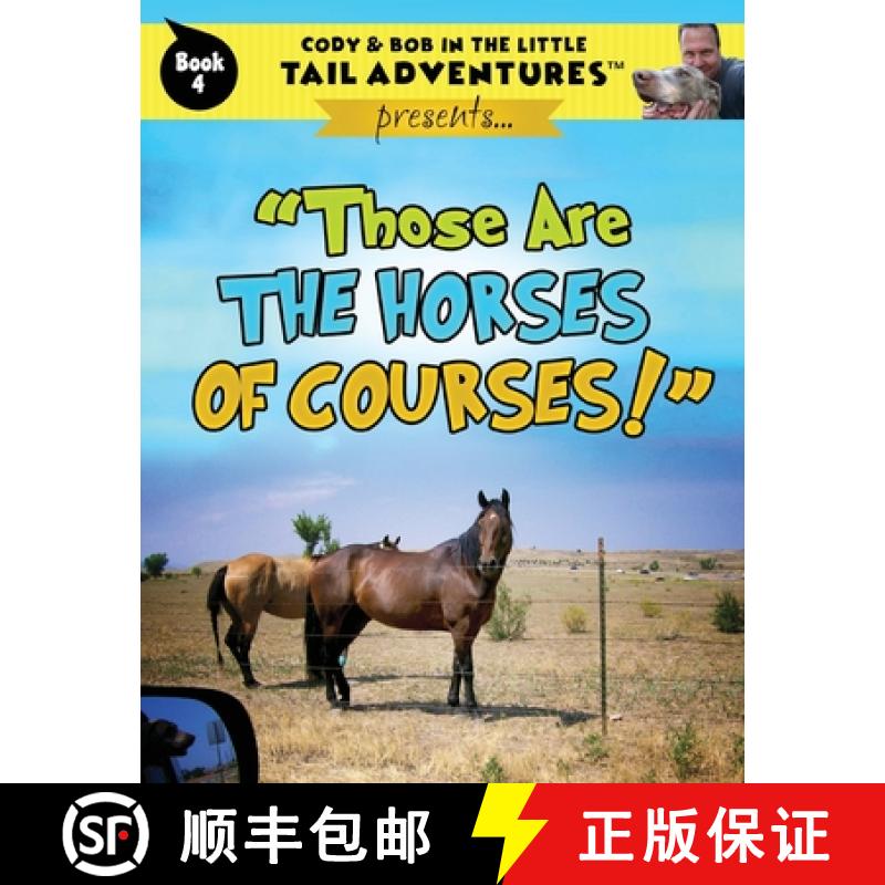 【3-4周达】Cody & Bob In The Little Tail Adventures: Those Are The Horses Of Courses! [9781949653106]