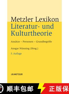 【3-4周达】Metzler Lexikon Literatur - und Kulturtheorie: Ansatze - Personen - Grundbegriffe [9783476024763]