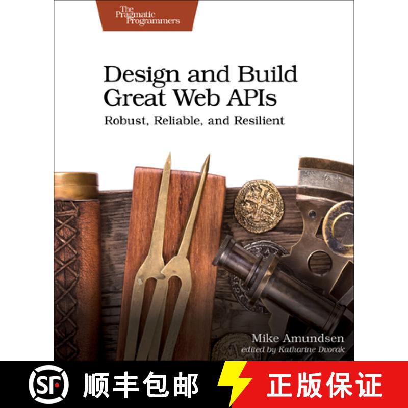 【2-3周达】Design and Build Great Web APIs : Robust, Reliable, and Resilient [9781680506808]