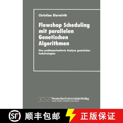 【3-4周达】Flowhop Scheduling mit parallelen Genetischen Algorithmen : Eine problemorientierte Analys... [9783824420513]