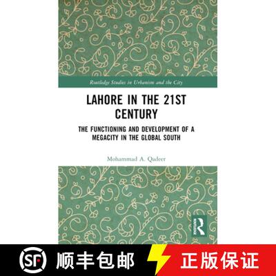 【3-4周达】Lahore in the 21st Century: The Functioning and Development of a Megacity in the Global South [9781032365343]