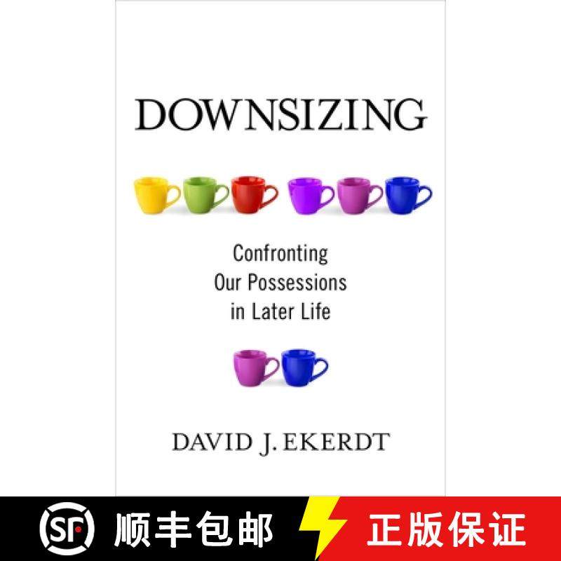 【3-4周达】Downsizing – Confronting Our Possessions in Later Life [9780231189804]