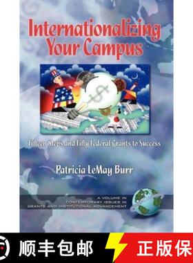 【3-4周达】Internationalizing Your Campus Fifteen Steps and Fifty Federal Grants to Success (Hc) [9781593111489]