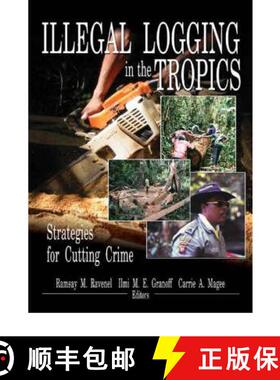 【3-4周达】Illegal Logging in the Tropics: Strategies for Cutting Crime [9781560221173]