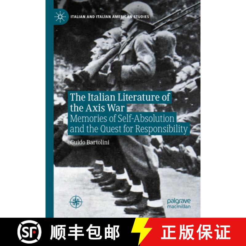 【3-4周达】The Italian Literature of the Axis War : Memories of Self-Absolution and the Quest for Res... [9783030631802]
