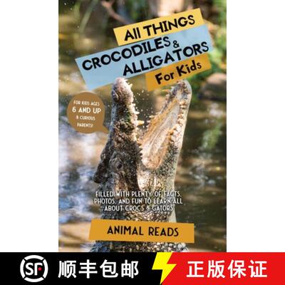【3-4周达】All Things Crocodiles & Alligators For Kids: Filled With Plenty of Facts, Photos, and Fun ... [9783967721034]