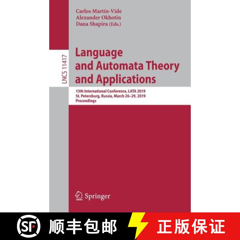 【3-4周达】Language and Automata Theory and Applications : 13th International Conference, LATA 2019, ... [9783030134341]