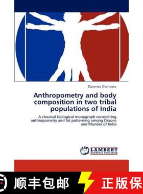 预订 Anthropometry and Body Composition in Two Tribal Populations of India [9783844323993]
