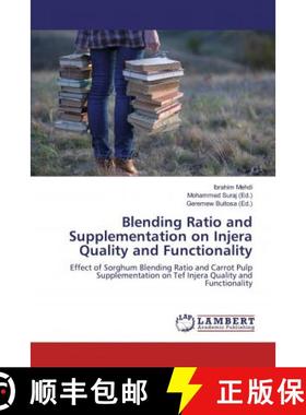 预订 Blending Ratio and Supplementation on Injera Quality and Functionality [9786139965274]