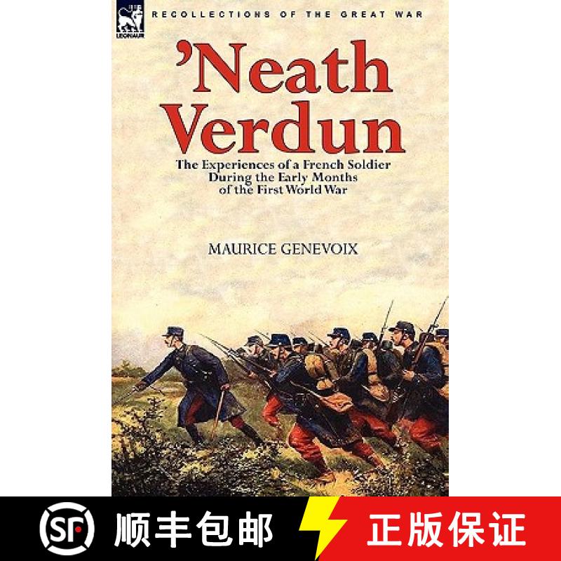 【2-3周达】'Neath Verdun: the Experiences of a French Soldier During the Early Months of the First Wo... [9780857062086]