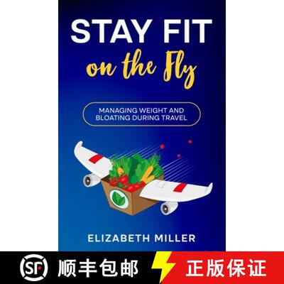 【3-4周达】Stay Fit on the Fly: Managing Weight and Bloating During Travel [9781456642853]