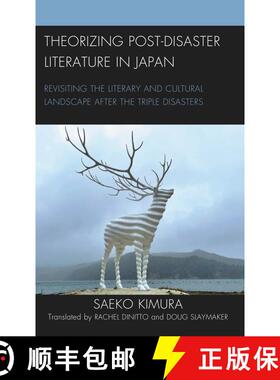 【3-4周达】Theorizing Post-Disaster Literature in Japan : Revisiting the Literary and Cultural Landsc... [9781793605368]