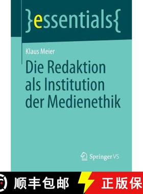 【3-4周达】Die Redaktion ALS Institution Der Medienethik [9783658040055]