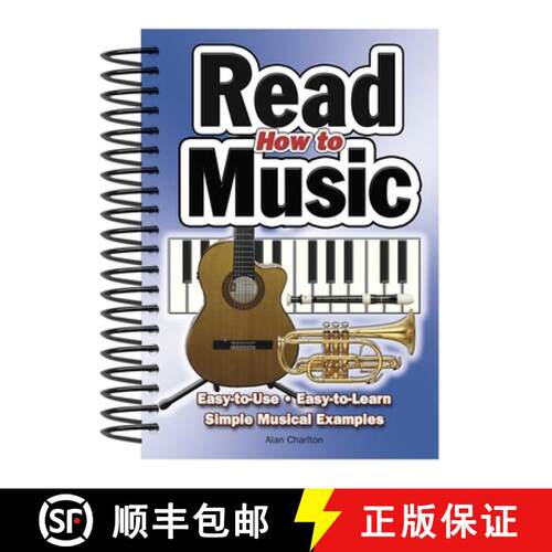 【3-4周达】How to Read Music: Easy-To-Use, Easy-To-Learn; Simple Musical Examples [9781847863058]
