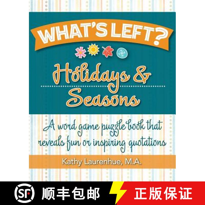 【3-4周达】What's Left? Holidays & Seasons: A word game puzzle book that reveals fun or inspiring quo... [9780978636265]