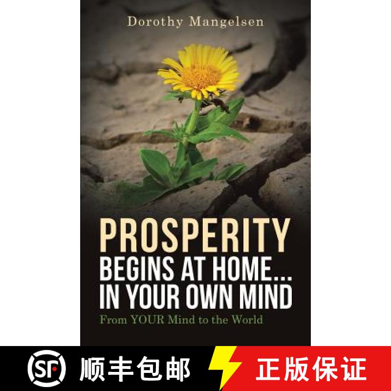 预订 PROSPERITY begins at home...in YOUR own mind: From YOUR mind to the world [9781950580514]