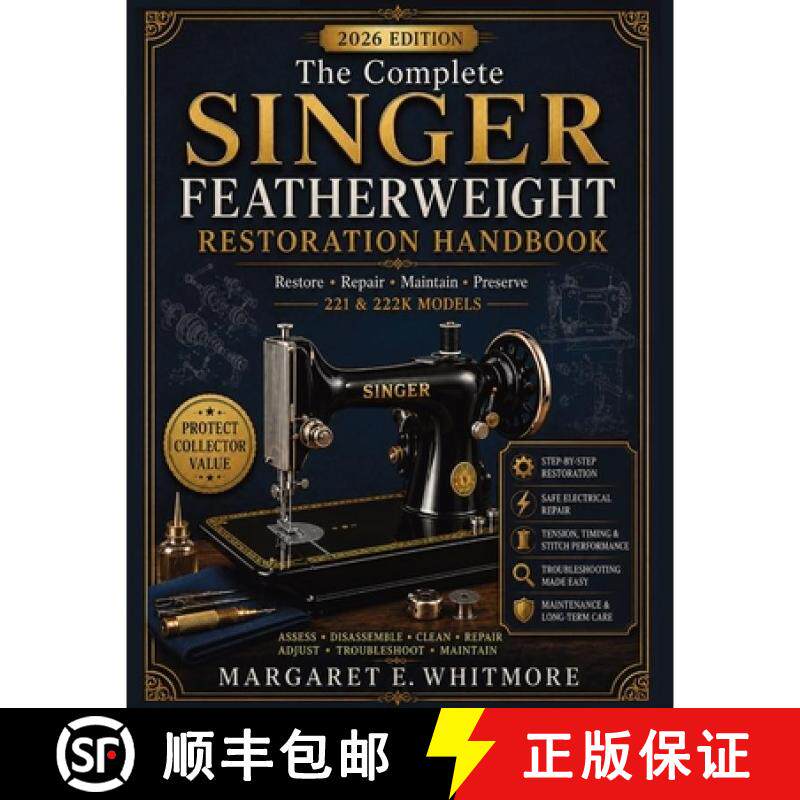 【3-4周达】The Complete Singer Featherweight Restoration Handbook: A Practical Guide to Repair, Rewir... [9798898434151]图片