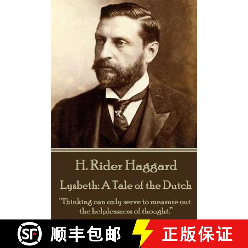 【3-4周达】H. Rider Haggard - Lysbeth: A Tale of the Dutch: Thinking can only serve to measure out th... [9781785438417]