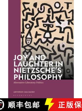 预订 Joy and Laughter in Nietzsche's Philosophy: Alternative Liberatory Politics [9781350225237]