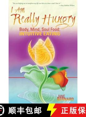 预订 I Am Really Hungry: Body, Mind, Soul Food: Intuitive Eating [9780971925519]