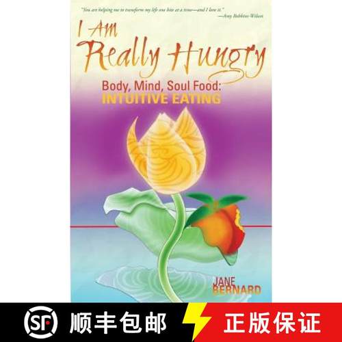 预订 I Am Really Hungry: Body, Mind, Soul Food: Intuitive Eating [9780971925519]