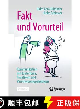 【3-4周达】Fakt und Vorurteil : Kommunikation mit Esoterikern, Fanatikern und Verschwörungsgläubige... [9783662632086]