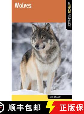 【3-4周达】Wolves : A Falcon Field Guide (1st Edition) (1st Edition) (1st Edition) (1st Edition) (1st... [9780762782352]