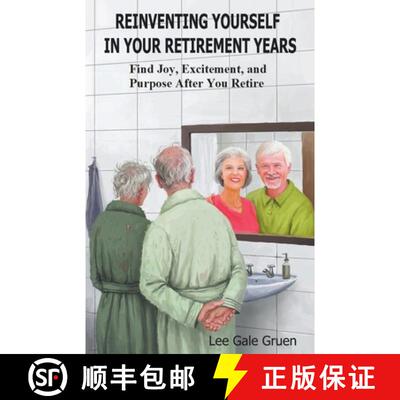 【3-4周达】Reinventing Yourself in Your Retirement Years: Find Joy, Excitement, and Purpose After You... [9781735848129]