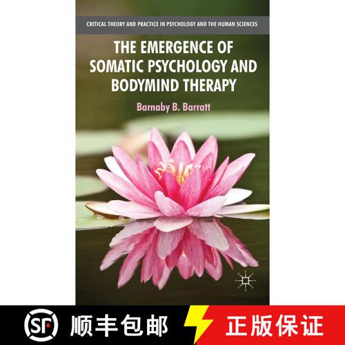 【3-4周达】The Emergence of Somatic Psychology and Bodymind Therapy [9781137310965]
