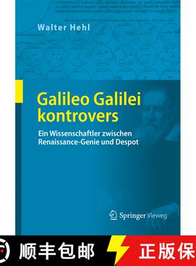 【3-4周达】Galileo Galilei kontrovers: Ein Wissenschaftler zwischen Renaissance-Genie und Despot (1. ... [9783658192945]