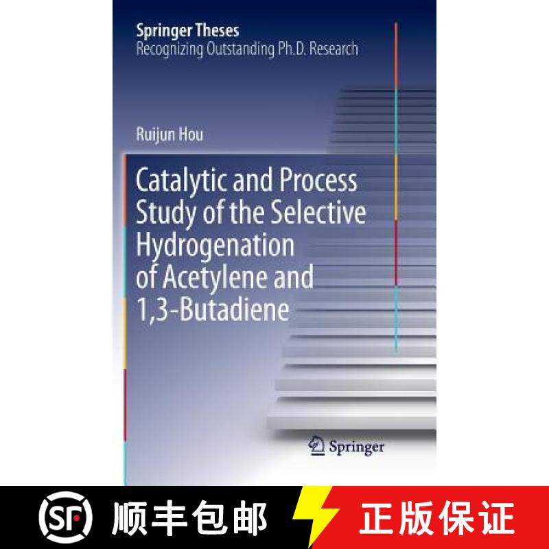【3-4周达】Catalytic and Process Study of the Selective Hydrogenation of Acetylene and 1,3-Butadiene [9789811092473]