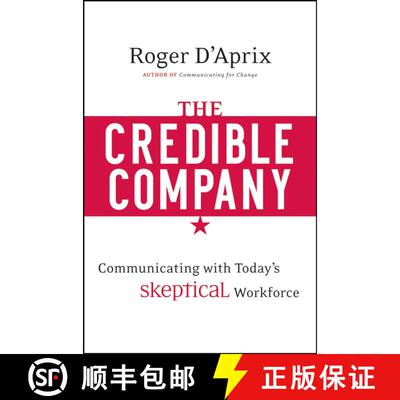 【3-4周达】精装 The Credible Company: Communicating With Today'S Skeptical Workforce [Wiley经管] [9780470274743]