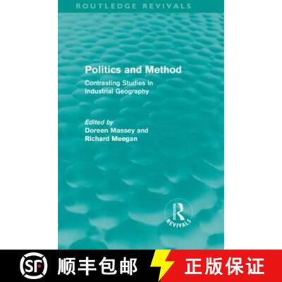 【3-4周达】Politics and Method (Routledge Revivals) : Contrasting Studies in Industrial Geography [9780415560122]