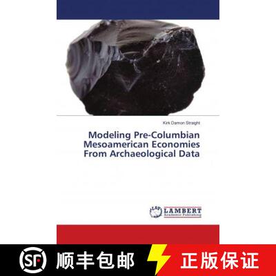 预订 Modeling Pre-Columbian Mesoamerican Economies From Archaeological Data [9786137326671]